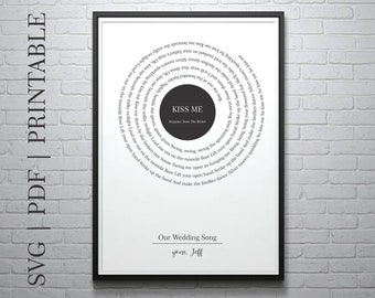 May include: A printable wedding song lyric art print with a black and white circular design. The lyrics are from the song "Kiss Me" by Sixpence None the Richer. The text "Our Wedding Song" and "yas, Jeff" are at the bottom of the print.