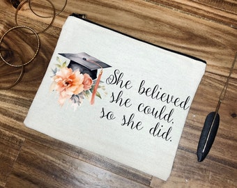 She Believed She Could So She Did Graduation Gift For Her Custom Cosmetic Bag /Makeup Bag /College University High School Grad 2024  Present