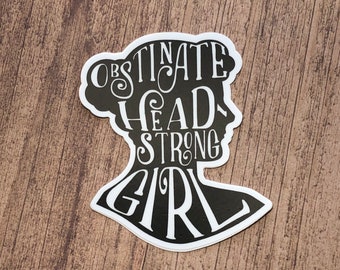 Jane Austen Quote Vinyl Decal - Lizzie Bennet - Pride and Prejudice - Obstinate Headstrong Girl - Reader Gift - Bookish - Book - Literary