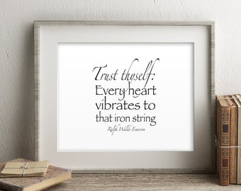 Emerson cita imprimibles lámina Ralph Waldo Emerson citar confiar en ti cada corazón vibra a esa cadena de hierro del arte de la pared de blanco y negro