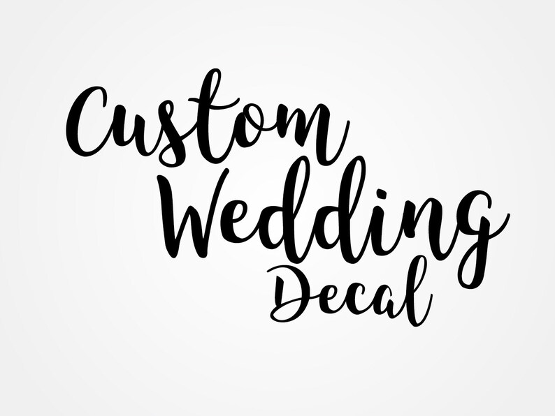 Custom Wedding Decal Personalized Wedding Sign Vinyl Sticker Etsy