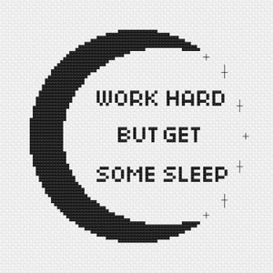 Cross Stitch Pattern PDF Digital Download • Work Hard But Get Some Sleep • Moon and Star Word Art