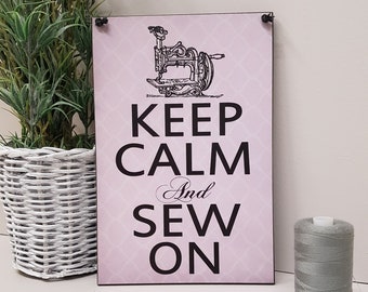 Sewing Room Sign | Funny Sewing Room Gift | Gift For Friend | Gift For Her | Keep Calm And Sew On Sign | Sewing Room Plaque | 155