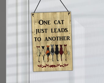 Cat Themed Gifts For Cat Lover-Crazy Cat Lady Gift-One Cat Leads To Another Sign-063