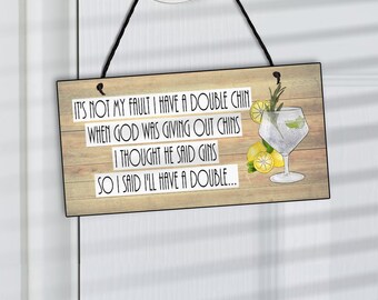 Funny Gin Gift | Gin Sign For Gin Lover | Gin Gift For Her | Him | It's Not My Fault I've Got a Double Chin | Handmade Wooden Plaque