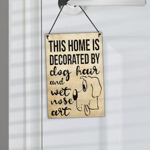 Dog Gifts For Dog Lovers-This Home Is Decorated By Dog Hair Funny Sign-Dog Lover Gifts For Women-Dog Themed Gifts-854