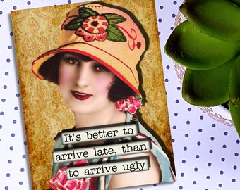 It's better to arrive LATE than UGLY Pin-up Makeup Small Metal Steel Wall Sign It's better to arrive LATE than UGLY Pin-up Makeup Small Metal Steel Wall Sign