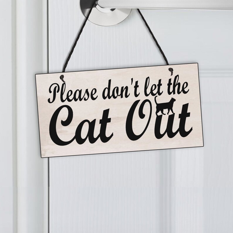 Cat Themed Gifts-don't Let the Cat Out Sign-gift for Cat - Etsy