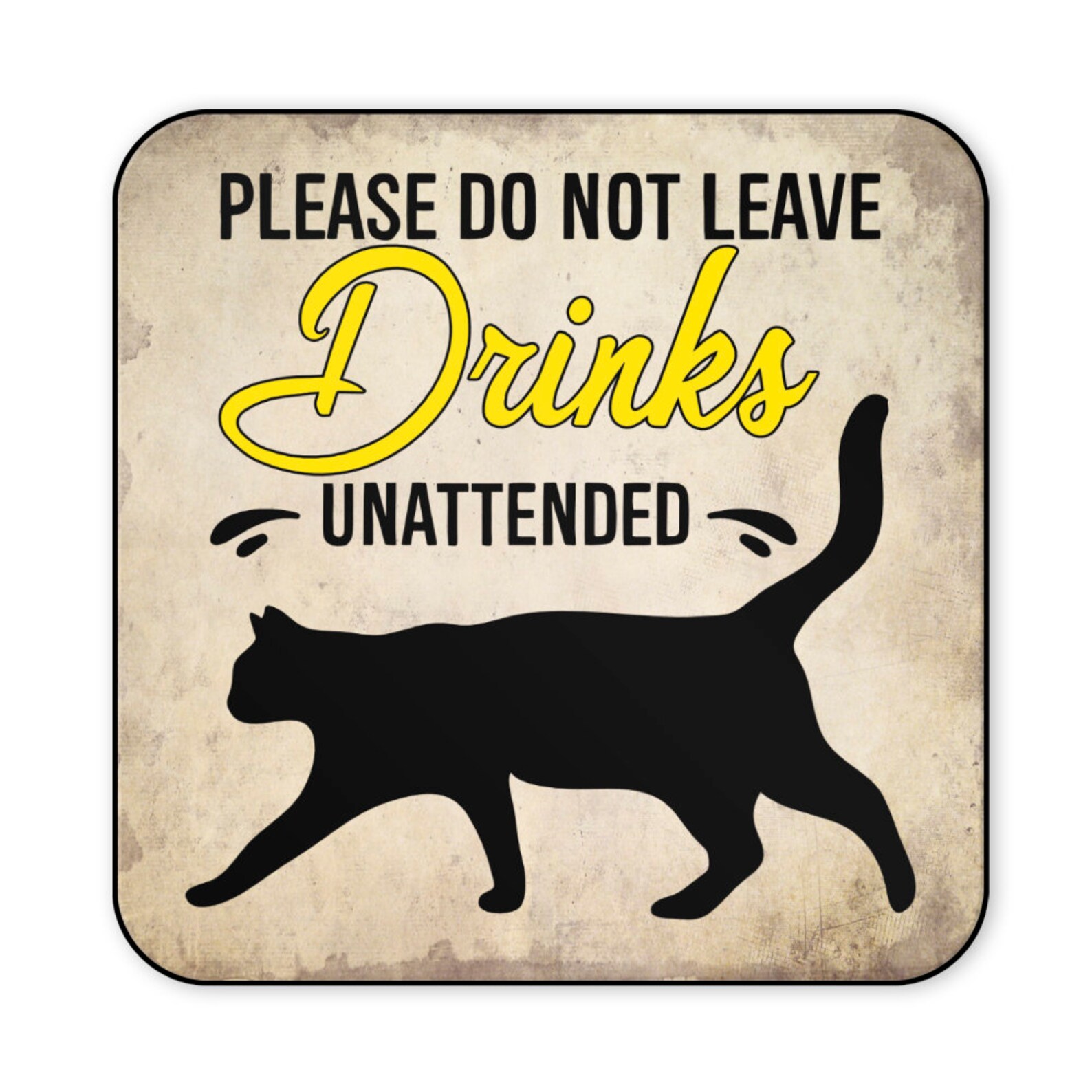 Cat Coaster Please Do Not Leave Drinks Unattended Cat Etsy