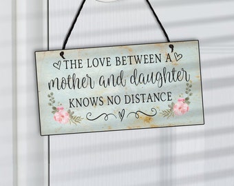 Daughter Gift-Gift For Mum-Mum Plaque-Daughter Sign-Mother Daughter Gift-The Love Between a Mother and Daughter Knows No Distance-N154