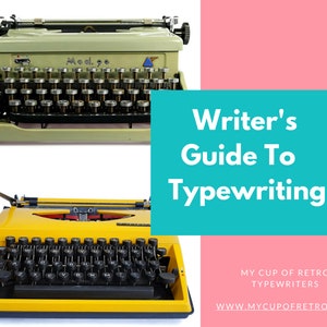 May include: Two vintage typewriters, one green and one yellow, with the text "Writer's Guide To Typewriting" and "My Cup of Retro Typewriters" and the website address "www.mycupofretro.com".