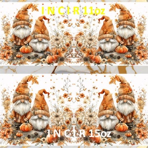 May include: Two sets of gnomes with pumpkins and fall foliage. The top set has the text "IN CIR 11oz" and the bottom set has the text "IN CIR 15oz".