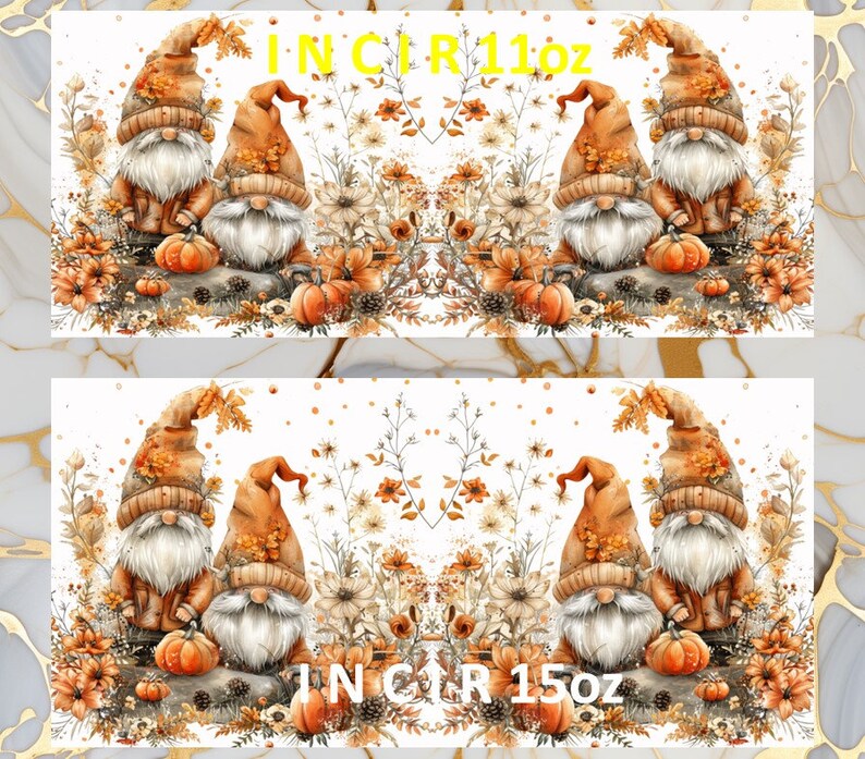 May include: Two sets of gnomes with pumpkins and fall foliage. The top set has the text "IN CIR 11oz" and the bottom set has the text "IN CIR 15oz".