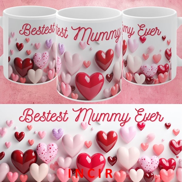 3D Hearts Valentines Day and Mothers Day Mug Wrap, Cute Pink Hearts Mug Sublimation, 11oz and 15oz Mug Wrap, Bestest Mummy Ever Mug Wrap
