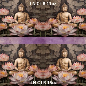 May include: Two images of a golden Buddha statue meditating in a lotus position surrounded by pink lotus flowers. The text "INCIR 11oz" appears above the top image and "INCIR 15oz" appears below the bottom image.