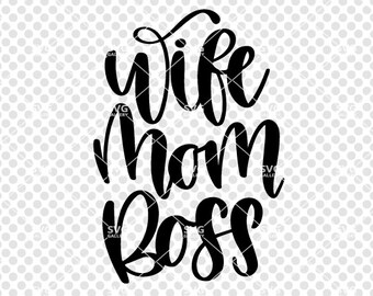 Wife Mom Boss SVG, Mother svg, mother's day svg, SVG, Digital cut file, mommy svg, boss mom svg, wife svg, boss svg, commercial use OK