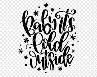 Christmas Svg Baby It S Cold Outside Svg Digital Cut Etsy