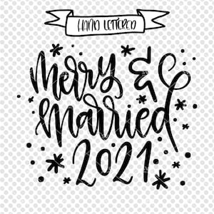 Merry and married svg, Merry Christmas svg, Christmas SVG, marriage svg,  first christmas as mr & mrs svg, hand lettered, commercial use OK