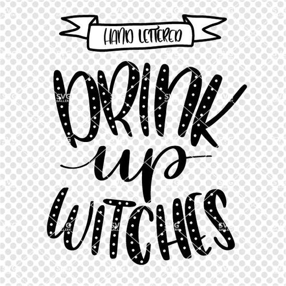 Drink Up Witches Svg Halloween Svg Digital Cut File Funny Etsy