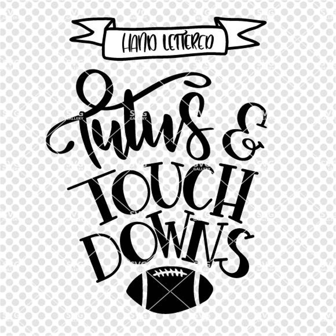 Tutus and Touch Downs SVG Football SVG Digital Cut File | Etsy