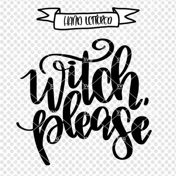 Witch Please Svg Halloween Svg Witch Please Cut File Broom Etsy