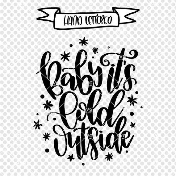 Baby It S Cold Outside Svg Christmas Svg Digital Cut Etsy