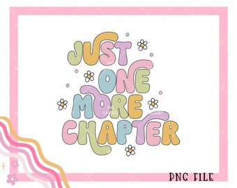 Just One More Chapter png, book reader, Illustration, Retro Groovy cute Bookish Pastel png, Transparent background,  trendy, sticker