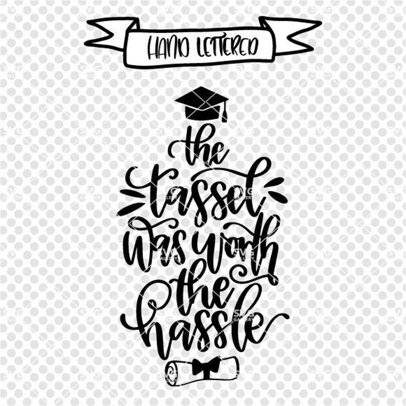 Download The tassel was worth the hassle svg graduation SVG school | Etsy