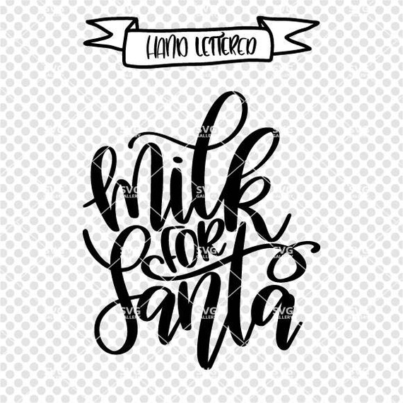 Milk For Santa Svg Christmas Svg Digital Cut File Winter Etsy