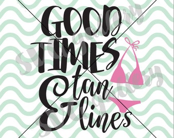 good times and tan lines svg summer cut file summer cover up