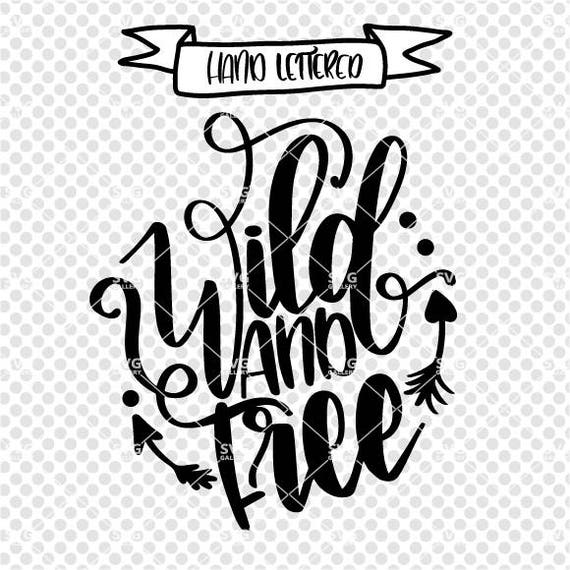 Wild And Free Svg Free Spirit Svg Wild And Free Cut File Etsy