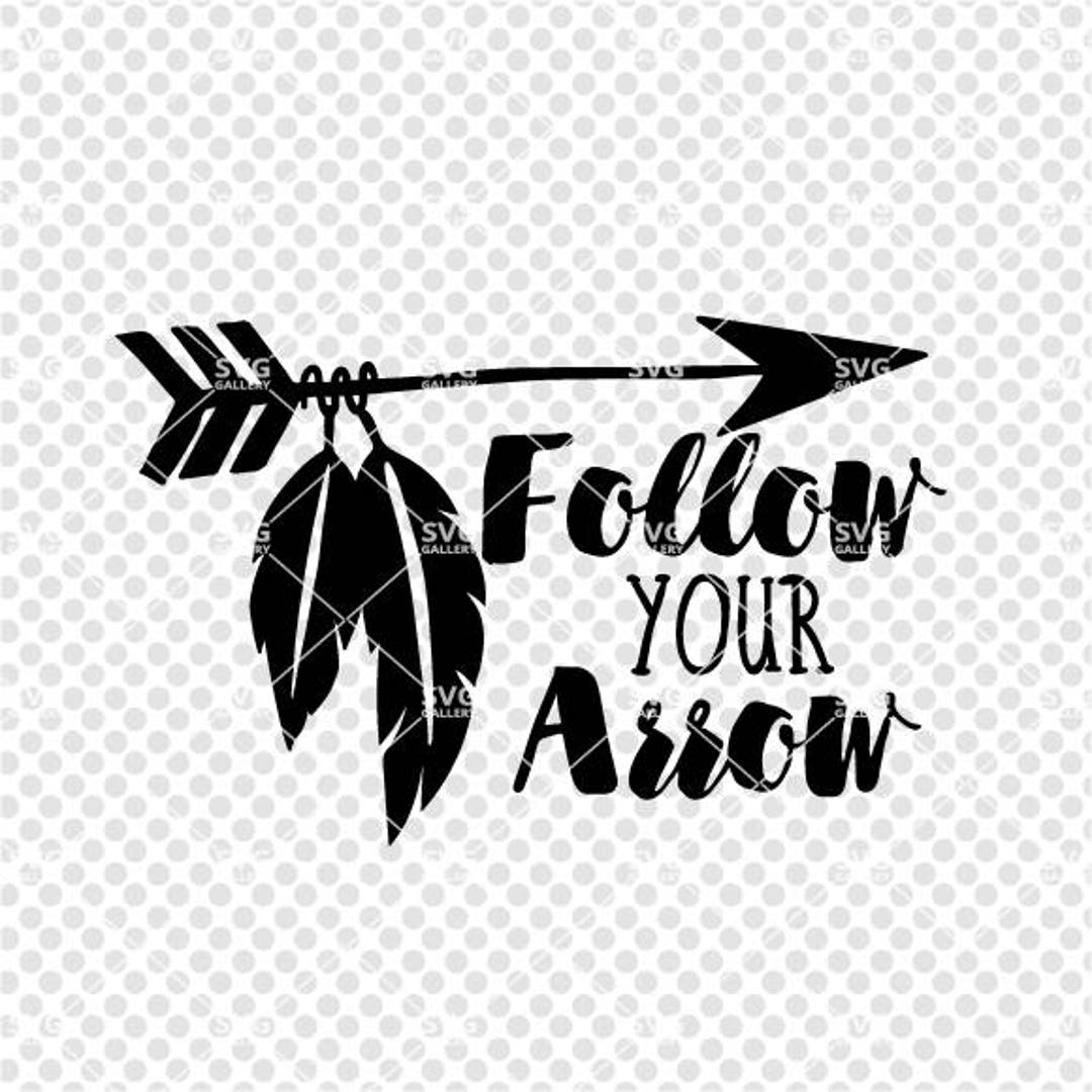 Arrow SVG, Follow Your Arrow SVG, Digital Cut File, Quote Svg, Hand