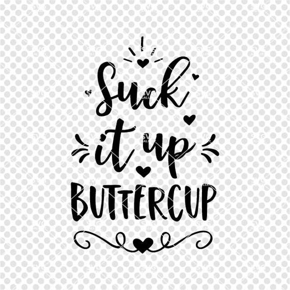 Fitness Svg Gym Svg Suck It Up Buttercup Svg Fitness Goal Etsy