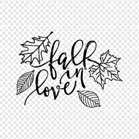 Fall Svg Fall In Love Svg Digital Cut File Autumn Svg Hand Etsy