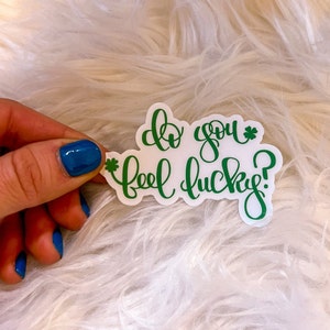 Do You Feel Lucky? - 3 Inch - Sticker