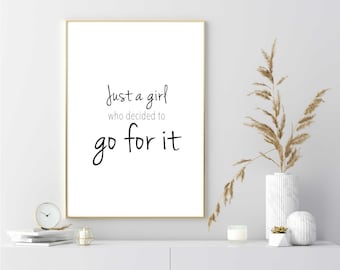 Just a Girl Who Decided to Go For It – Black & White Quote Print