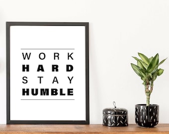 Work Hard Stay Humble – Black & White Quote Print
