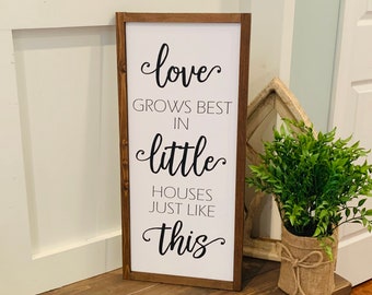 Love grows best.  In little houses like this. Love grows best wood sign. Love grows best farmhouse sign. Farmhouse sign. Farmhouse decor.