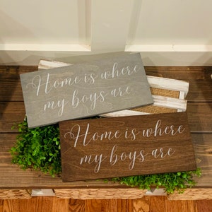 Home is where my boys are. Rustic home decor. Home is where my boys are sign. Mom of boys. Gift for mom. Gift for Mom or Grandma.
