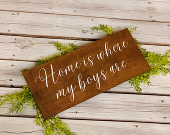 Home is where my boys are. Large rustic sign. Farmhouse decor.  Rustic wood sign. Gift for mom. Rustic decor. Wood sign. Home sweet home.