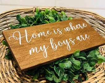Home Is Where My Boys Are Wood Sign: Rustic Boy Mom Decor