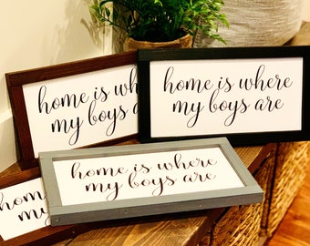 Home is where my boys are. Home sweet home decor.  Farmhouse home sign. Fixer upper decor. Christmas gift for mom. Christmas gift.