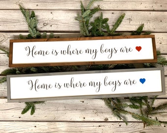 Home is Where My Boys Are Farmhouse Sign - Rustic Wood Decor
