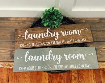Funny Laundry Room Sign | Rustic Farmhouse Wall Decor | “Keep Your Clothes On, I’ve Got All That I Can Take” Wood Sign