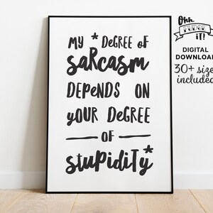 Sarcasm Poster, Cynical Printable Art, Ironic Instant Download, Funny Best Friend Gift Idea, Monochrome Home Decor, Sarcastic Mancave Art
