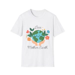 Love Mother Earth T-Shirt, Earth Day Shirt, Nature Lover Tee, Environmentalist Gift, Eco-Friendly Top
