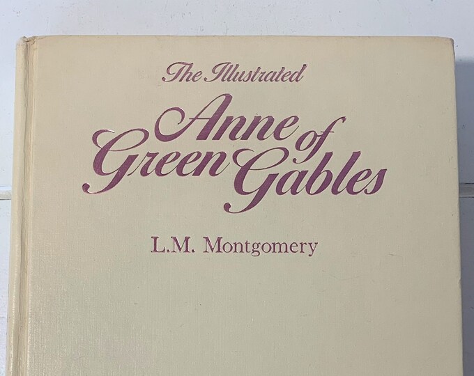 The Illustrated Anne of Green Gables Hardcover Book by L. M. Montgomery