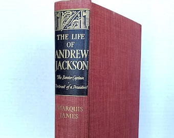 The Life Of Andrew Jackson 1938 Hardcover Book Includes The Border Captain & Portrait Of A President By Marquis James/Vintage Marquis James