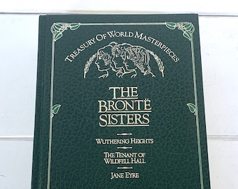 The Bronte Sisters Wuthering Heights the Tenant of Wildfell