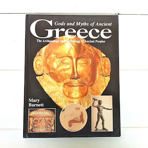 Gods And Myths Of Ancient Greece By Mary Barnett/The Archaeology and Mythology Of Ancient Peoples/Ancient Gods And Myths Book/Ancient Greece